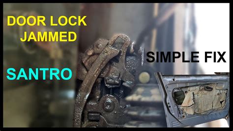 Diy How To Open Repair Santro Jammed Car Door Lock Jam Youtube