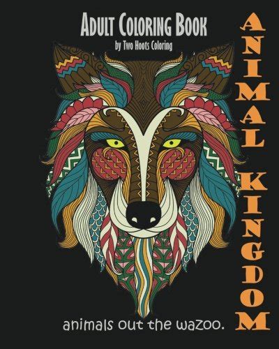 Adult Coloring Book Animal Kingdom Animals Out The Wazoofree