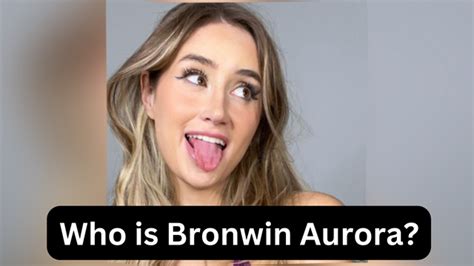 Who Is Bronwin Aurora Things You Need To Know Unleashing The Latest In Entertainment