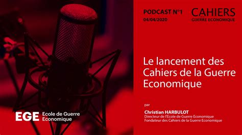 Podcast Le Lancement Des Cahiers De Guerre Economique Youtube