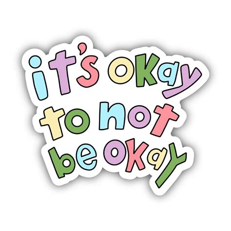 Its Okay To Not Be Okay Lettering Positivity Sticker New Sticker