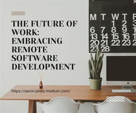 The Future Of Work Embracing Remote Software Development By Aaron