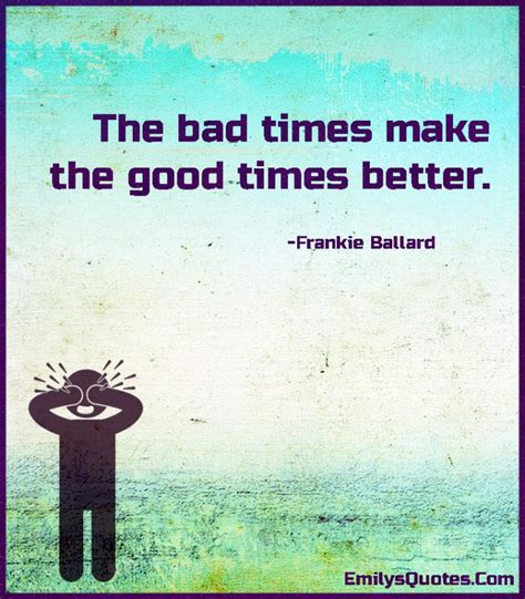 Bad Times Quotes Bad Times Sayings Bad Times Picture Quotes