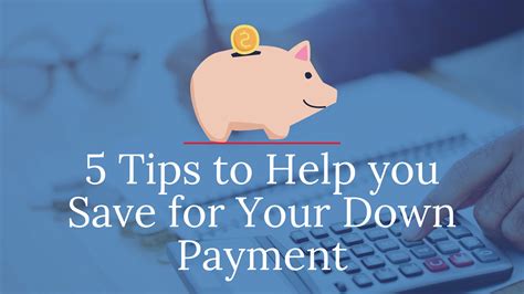 5 Tips To Help You Save For Your Down Payment