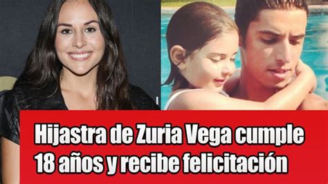 Hijastra De Zuria Vega Cumplió 18 Años Y Recibe Emotiva Felicitación