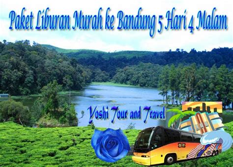 Paket Wisata Bandung 5 Hari 4 Malam Murah 2023 Yoshi Tour Bandung