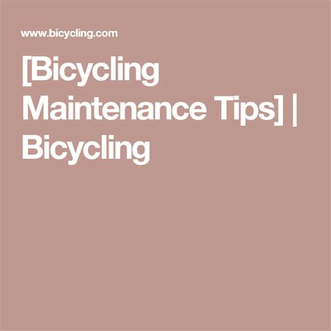 101 Bike Maintenance Tips Every Cyclist Should Know Cycling Tips