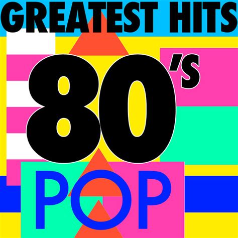 Greatest Hits 80 S Pop By 80s Chartstarz On Tidal