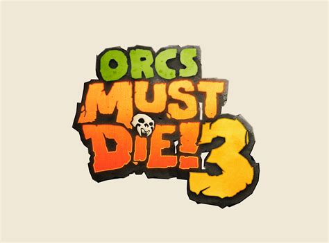 Orcs Must Die 3 | Orcs must die 3, Orcs must die, Logo design typography