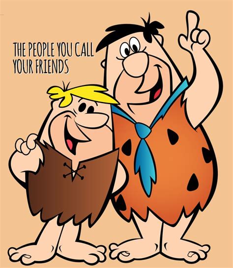 People You Call Friends Flintstones Classic Cartoon Characters