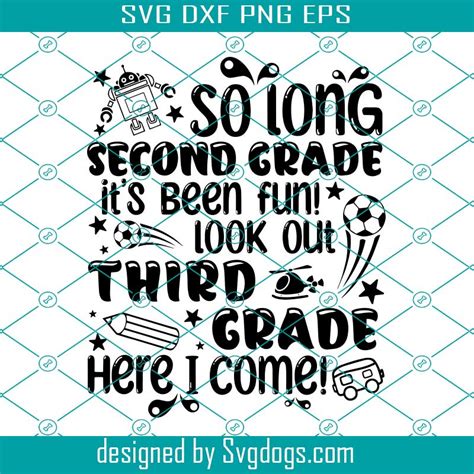 So Long Second Grade Its Been Fun Svg Look Out Third Grade Here I Come
