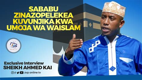 Exclusive Interview Sheikh Ahmed Kai Sababu Zinazopelekea Kuvunjika