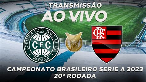 Coritiba X Flamengo Ao Vivo Campeonato Brasileiro Youtube