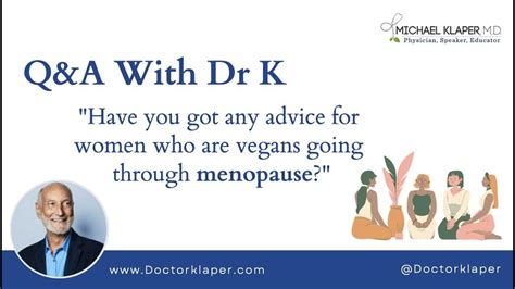 Qanda With Doctor K Menopause While Being Vegan Youtube