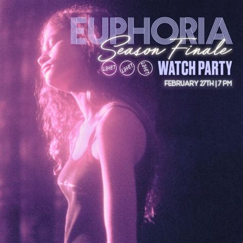 Euphoria Season Finale Watch Party At Later Later Dmd Downtown El Paso