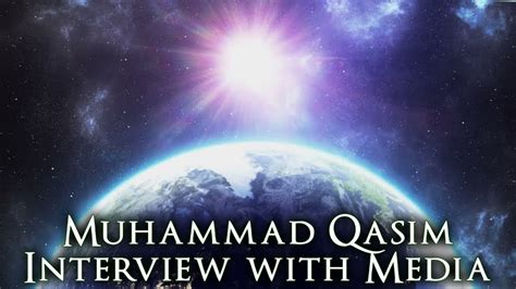 The Media Interviews Muhammad Qasim Allah And Muhammad Saw In My Dreams Youtube