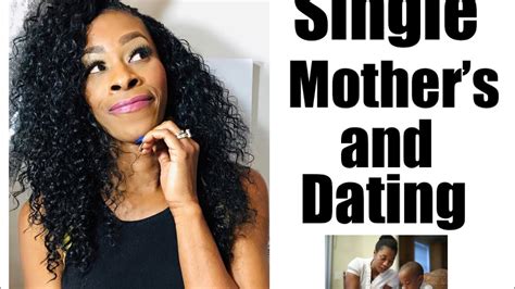 Single Mothers And Dating Youtube