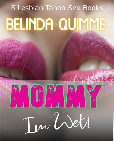 Mommy I’m Wet 5 Lesbian Taboo Sex Books Kindle Edition By Quimme Belinda Literature