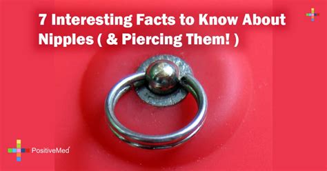 7 interesting facts to know about nipples and piercing them