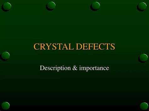 Ppt Crystal Defects Powerpoint Presentation Free Download Id1178806
