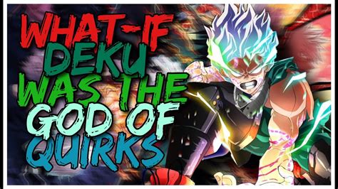 What If Deku Was The God Of Quirks Part 2 Youtube