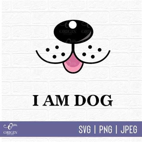 I Am Dog Dog Nose Svg Origin Svg Art