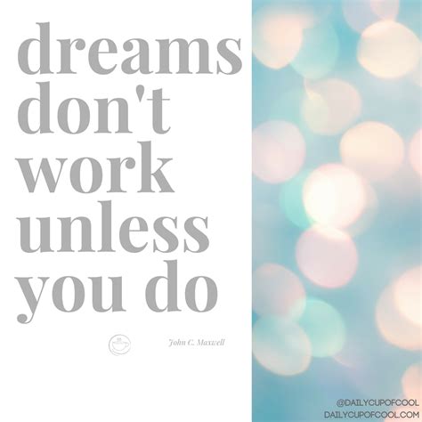 Dreams Dont Work Unless You Do Inspirational Quotes Quotes By Quotes