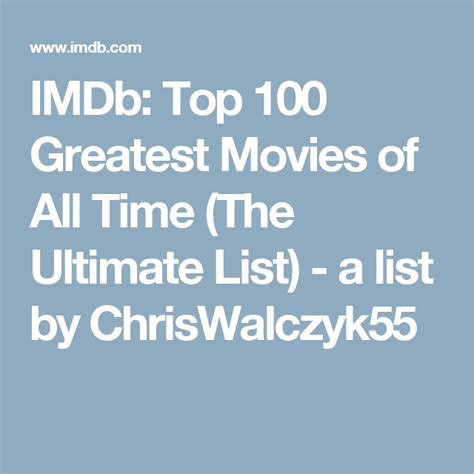 The best movie of all time discussion is inherently subjective, but of all the possible contenders, the shawshank redemption is the film in which most people will find something to enjoy. IMDb: Top 100 Greatest Movies of All Time (The Ultimate ...