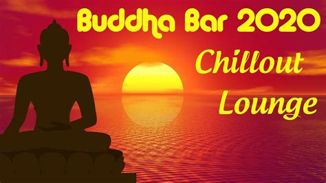 Buddha Bar 2020 Relaxing Chill Out Lounge Instrumental Music Mix