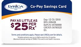 Based on the national council for prescription drug programs standard, all pharmacy software systems contain information fields for both a primary and secondary insurer to pay for patient's prescription. Co-Pay Savings Card and Samples | LYRICA® (pregabalin) Capsules CV