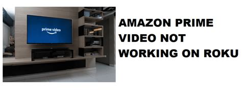 Amazon Prime Video Not Working On Smart Tv - 8 Ways To Fix Amazon Prime Video Not Working On Roku - Internet Access