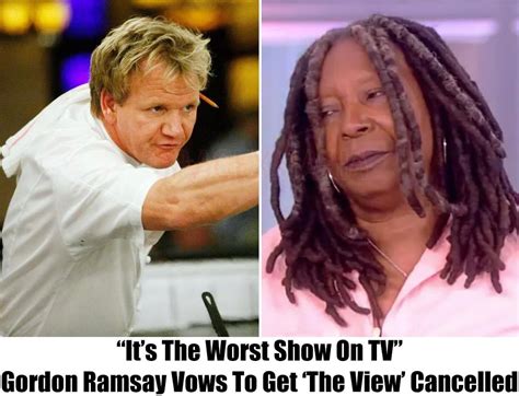 Gordon Ramsay Takes Charge Vows To Get The View Cancelled Popular News
