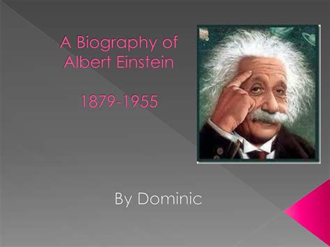 Ppt A Biography Of Albert Einstein 1879 1955 Powerpoint Presentation