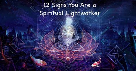 12 Signs You Are A Spiritual Lightworker How To Know For Sure