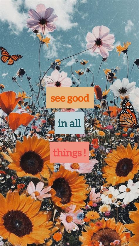see good in all things | Aesthetic iphone wallpaper, Sunflower