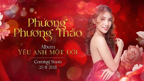 Album Phương Phương Thảo YÊu Anh MỘt ĐỜi Official Trailer Youtube