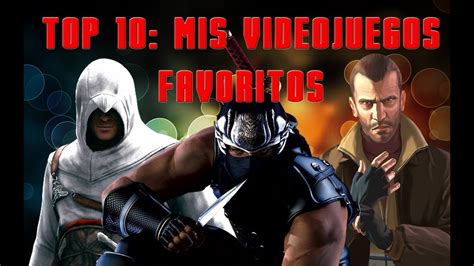 Top 10 Mis Videojuegos Favoritos Parte 1 Hd Youtube