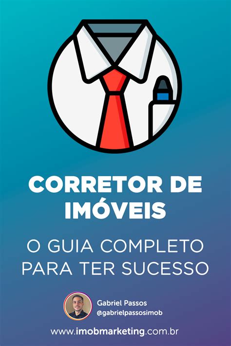 Corretor De Imóveis O Que Faz Como Ter Sucesso E Quanto Ganha Corretor De Imóveis Idéias De