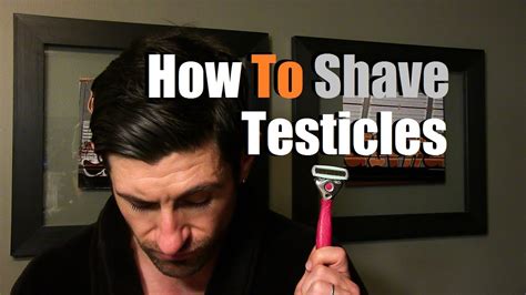 How To Shave Your Testicles Testicle Shaving Tutorial Youtube