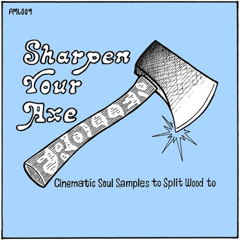 Sharpen Your Axe The Sample Lab