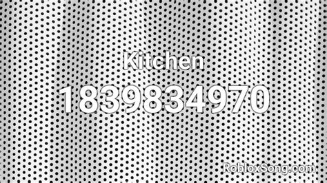 Kitchen Roblox ID Roblox Music Codes