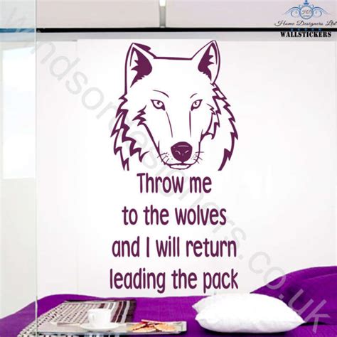 Wolf Throw Me To The Wolves And I Will Return Leading The Pack Wall Sticker Ebay