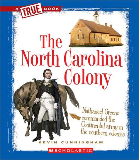 The North Carolina Colony A True Book The Thirteen Colonies By Kevin
