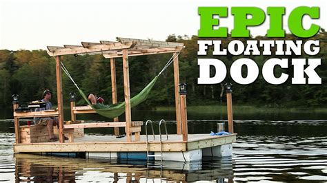 How To Build An Epic Floating Dock Youtube