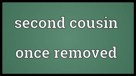 Second Cousin Once Removed Meaning Youtube