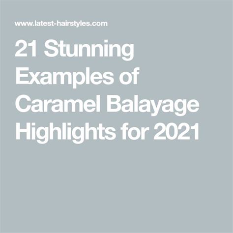 Stunning Examples Of Caramel Balayage Highlights For Caramel