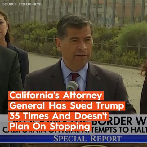 Californias Attorney General Has Sued Trump 35 Times And Doesnt Plan