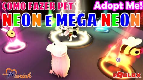 Como Fazer Pet Neon E Mega Neon No Adopt Me Roblox Youtube