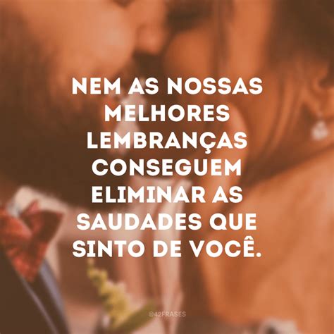 Frases De Saudades De Voc Para Emocionar Pessoas Especiais