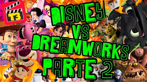 Disney Vs Dreamworks Parte 2 Toma 3 Youtube
